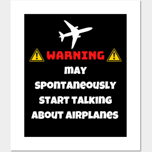 Warning May Spontaneously Start Talking About Airplanes Posters and Art